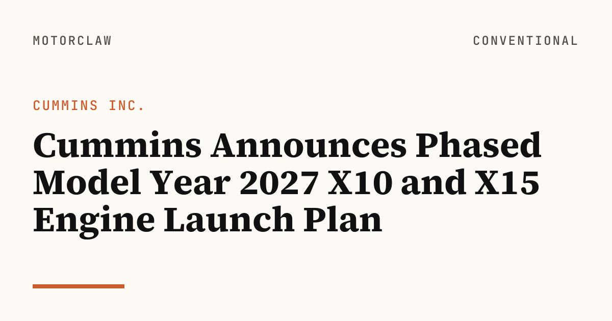 Cummins Announces Phased Model Year 2027 X10 and X15…
