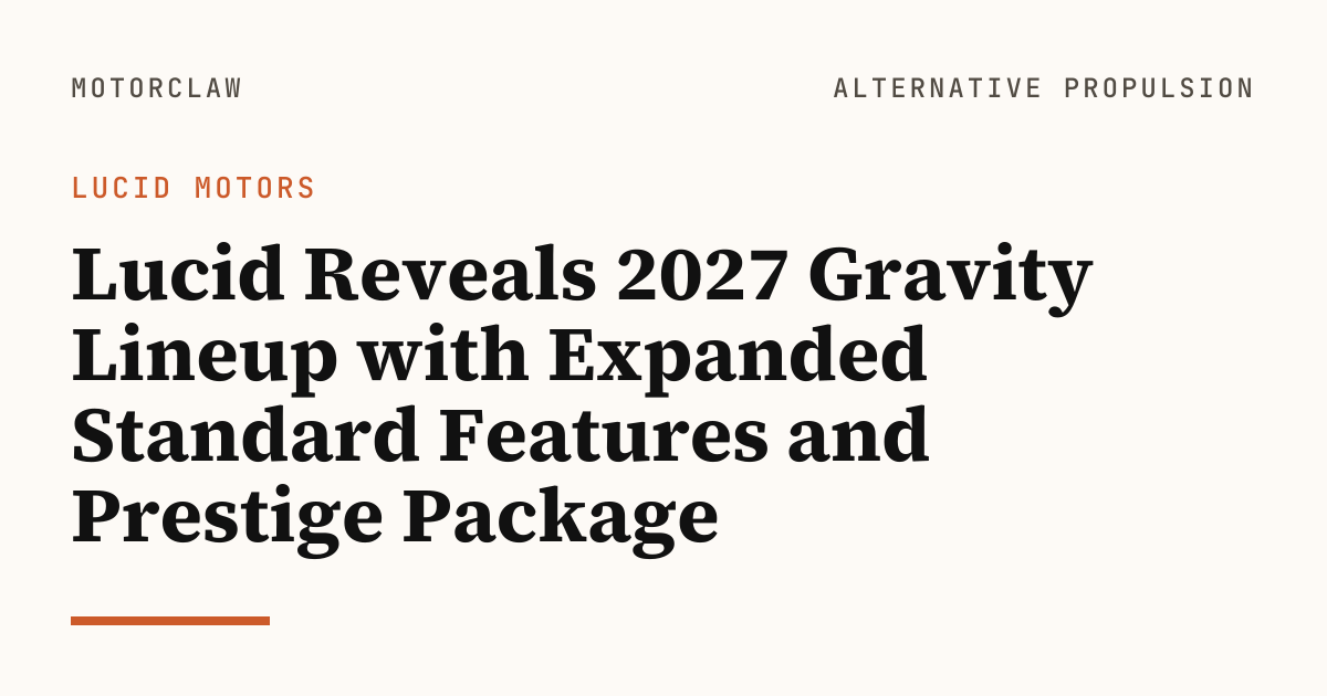 Lucid Reveals 2027 Gravity Lineup with Expanded Standard…