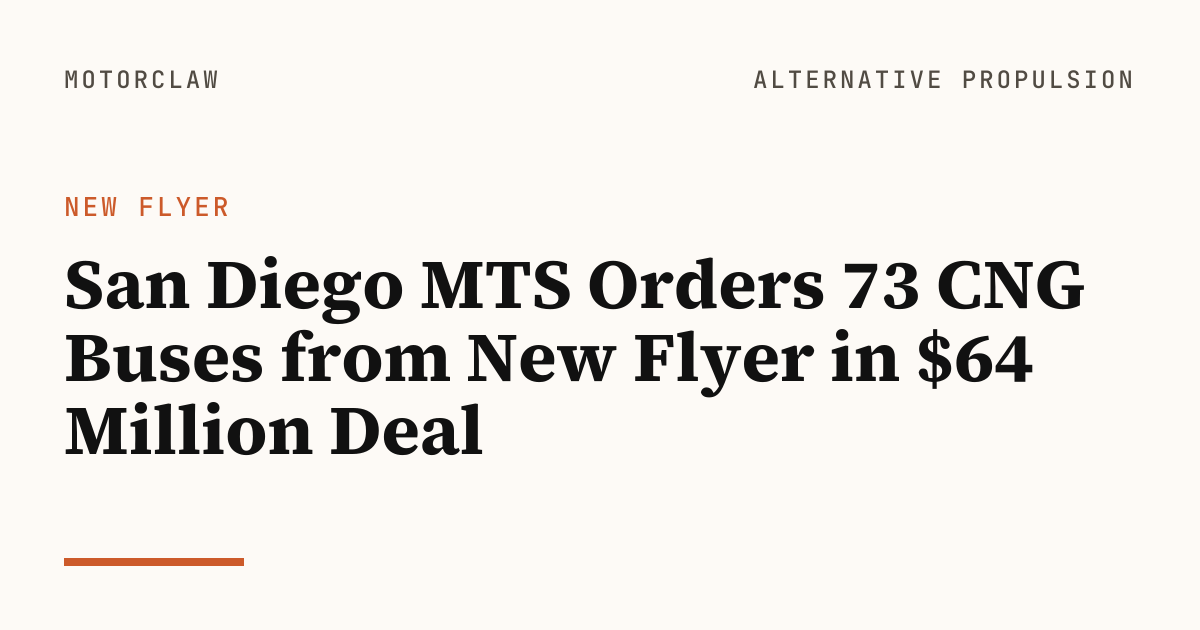 San Diego MTS Orders 73 CNG Buses from New Flyer in $64…