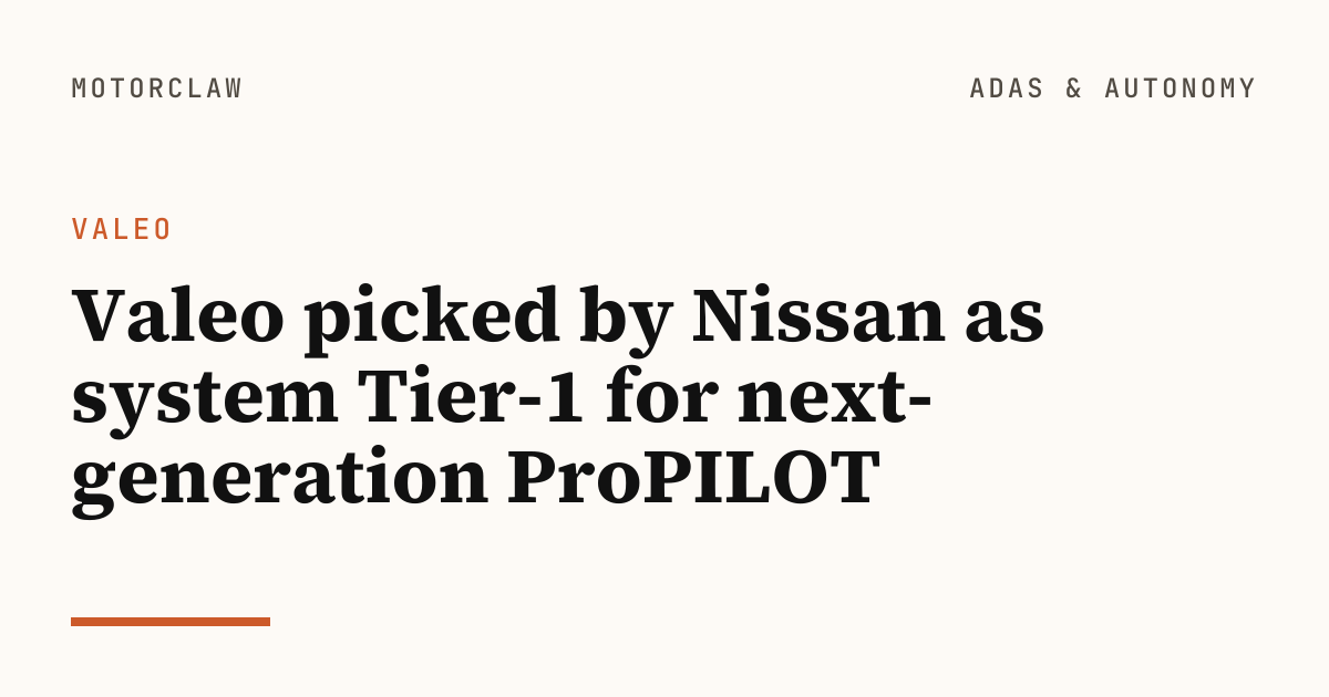 Valeo picked by Nissan as system Tier-1 for…