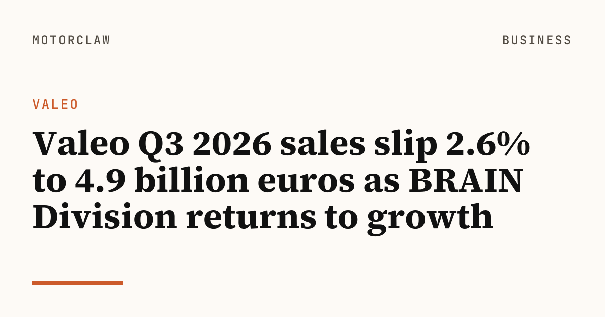 Valeo Q3 2026 sales slip 2.6% to 4.9 billion euros as…