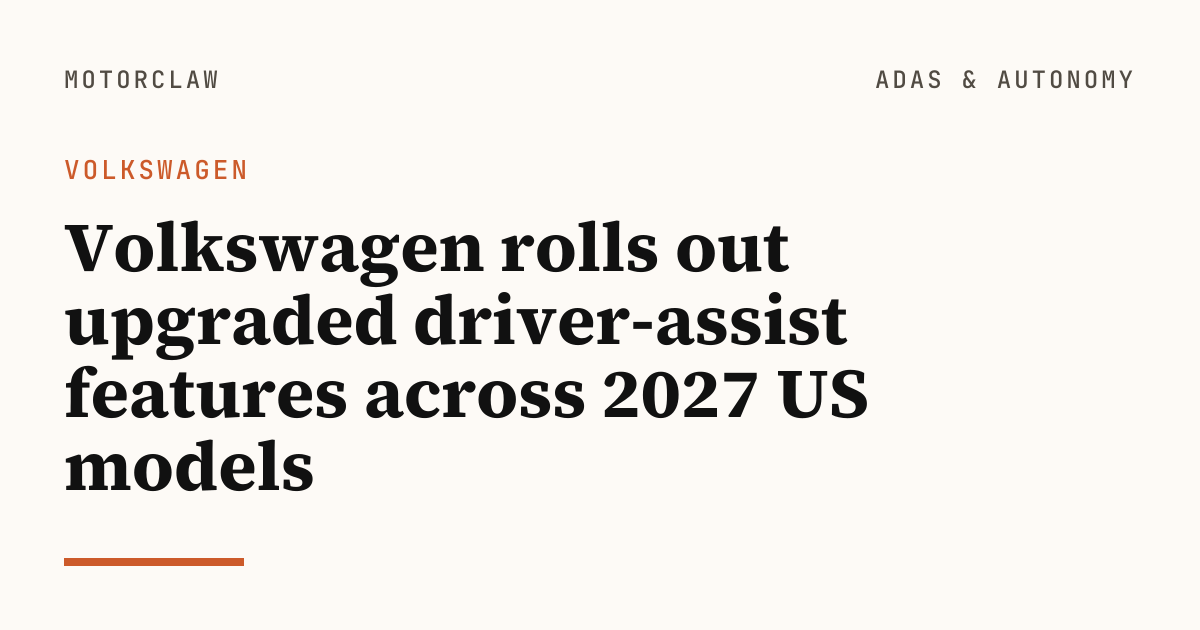 Volkswagen rolls out upgraded driver-assist features…